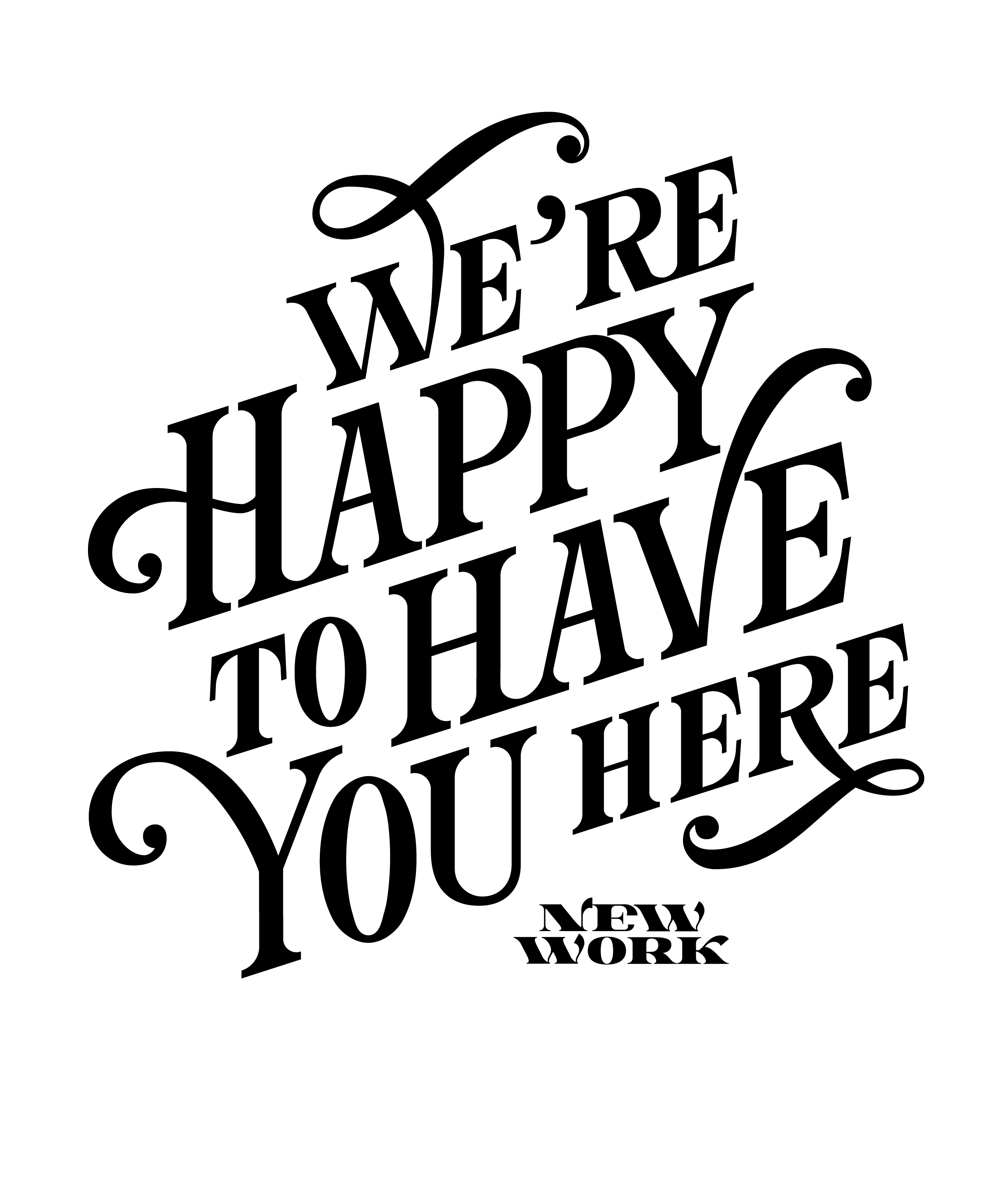 Ein Schriftzug (schwarz auf weiß) mit dem geletterten Wortlaut: “We’re happy to have you here” (Wir freuen uns, dass Du hier bist).